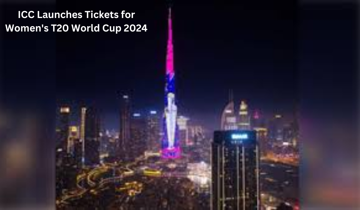 ICC Launches Tickets for Women's T20 World Cup 2024