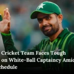 Pakistan Cricket Team Faces Tough Decision on White-Ball Captaincy Amid Heavy Schedule