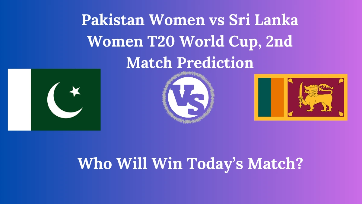 Pakistan Women vs Sri Lanka Women T20 World Cup, 2nd Match Prediction – Who Will Win Today’s Match?