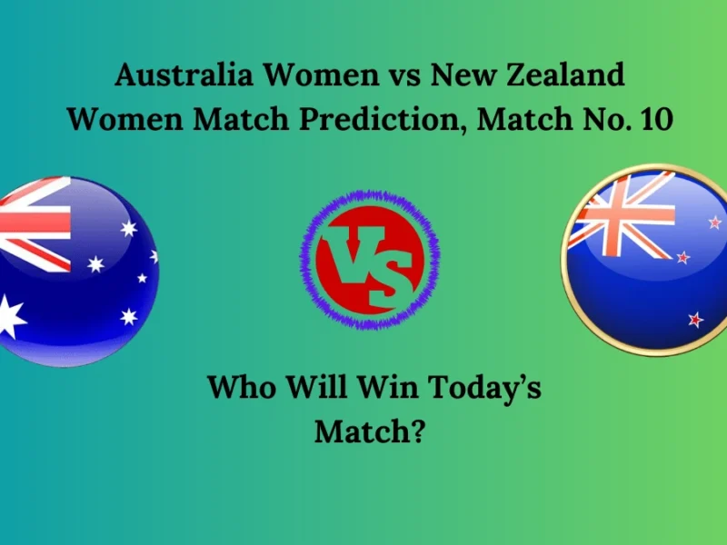 Australia Women vs New Zealand Women Match Prediction, Match No. 10 Women’s T20 World Cup 2024