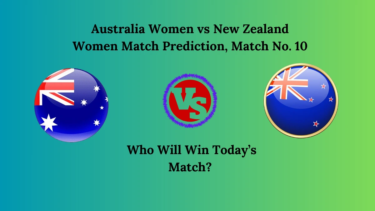 Australia Women vs New Zealand Women Match Prediction, Match No. 10 Women’s T20 World Cup 2024