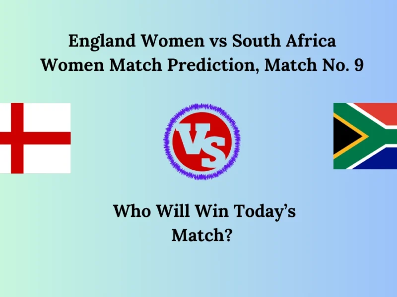 England Women vs South Africa Women Match Prediction, Match No. 9 Women’s T20 World Cup 2024