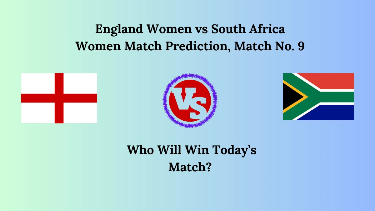 England Women vs South Africa Women Match Prediction, Match No. 9 Women’s T20 World Cup 2024