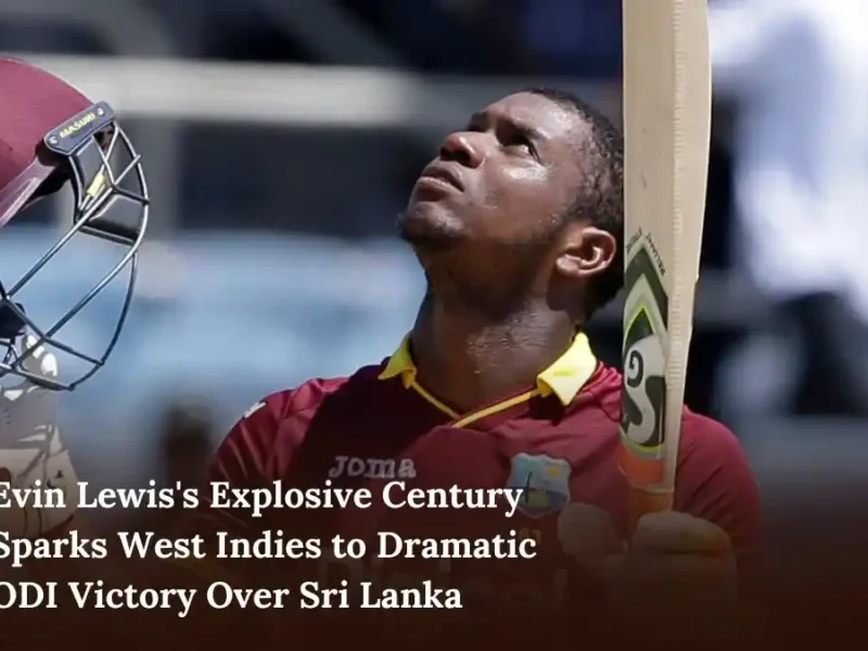 Evin Lewis's Explosive Century Sparks West Indies to Dramatic ODI Victory Over Sri Lanka