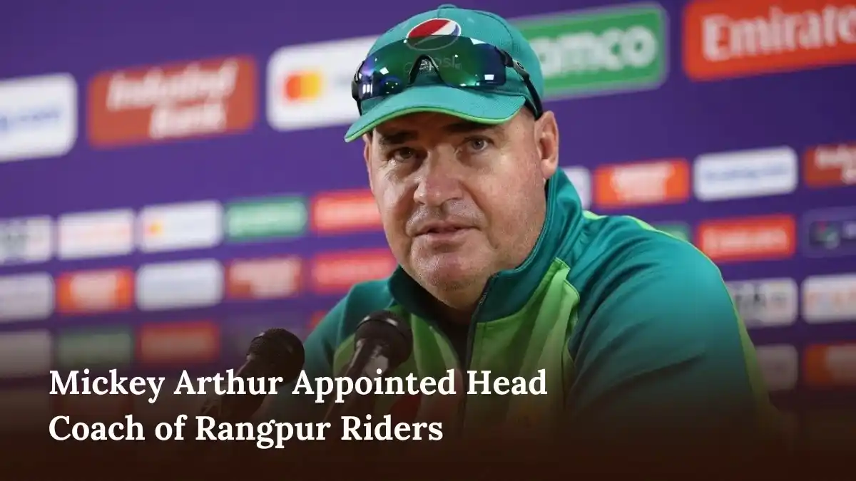 Mickey Arthur Appointed Head Coach of Rangpur Riders