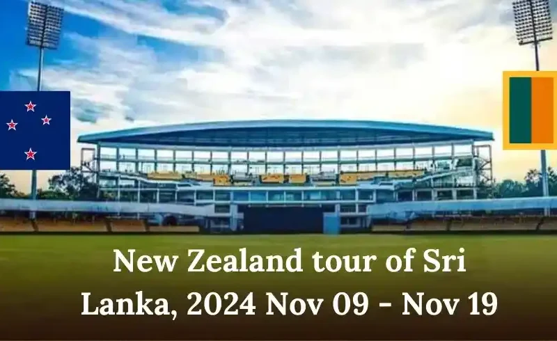 New Zealand tour of Sri Lanka, 2024 Nov 09 - Nov 19