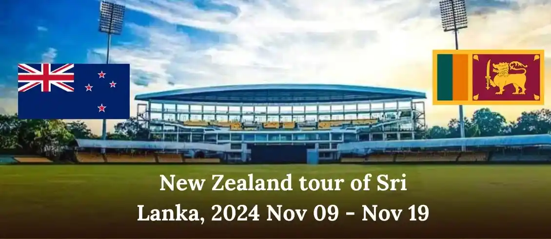 New Zealand tour of Sri Lanka, 2024 Nov 09 - Nov 19