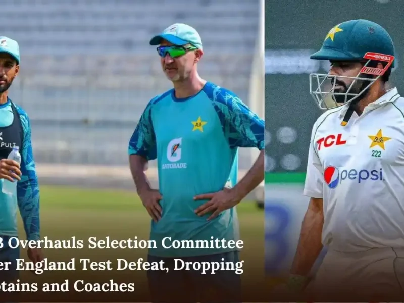 PCB Overhauls Selection Committee After England Test Defeat, Dropping Captains and Coaches