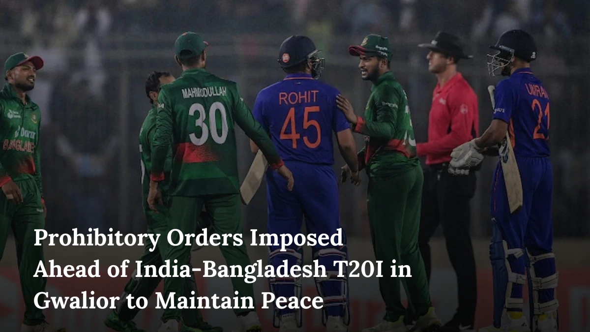 Prohibitory Orders Imposed Ahead of India-Bangladesh T20I in Gwalior to Maintain Peace