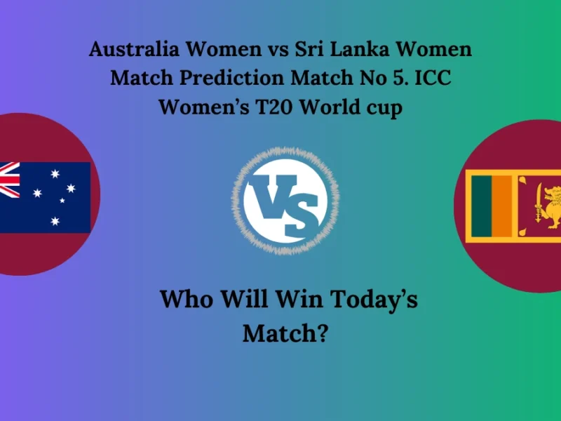 Australia Women vs Sri Lanka Women Match Prediction, Match No. 5 Women’s T20 World Cup 2024 