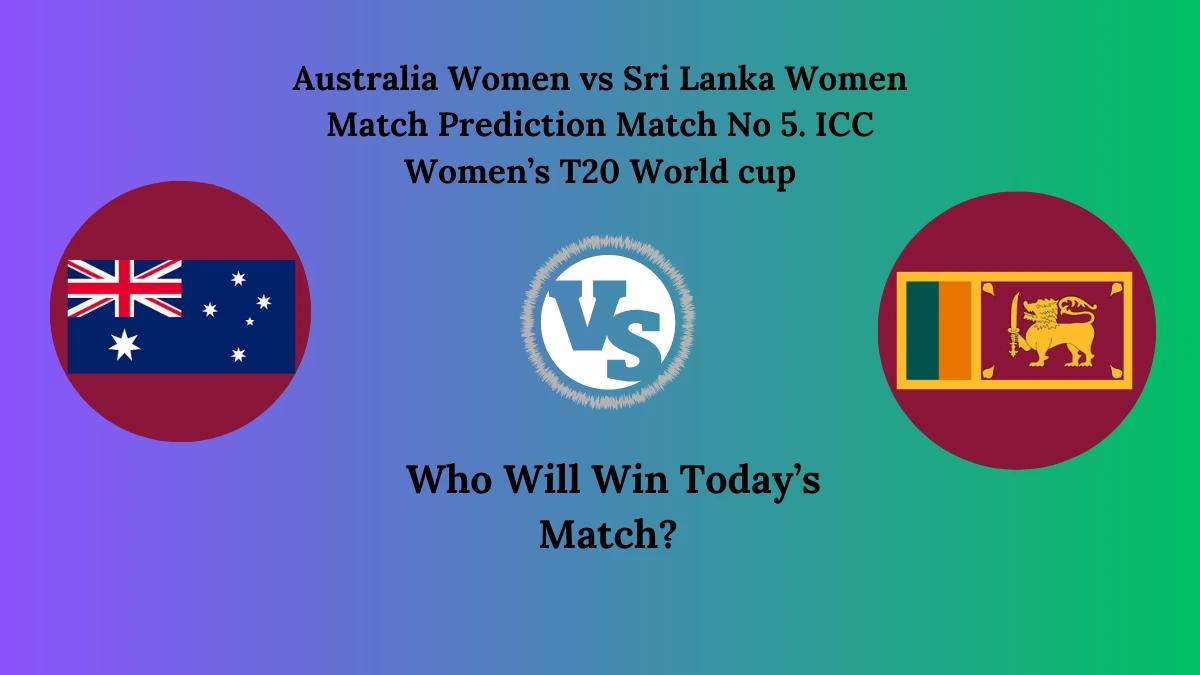 Australia Women vs Sri Lanka Women Match Prediction, Match No. 5 Women’s T20 World Cup 2024 