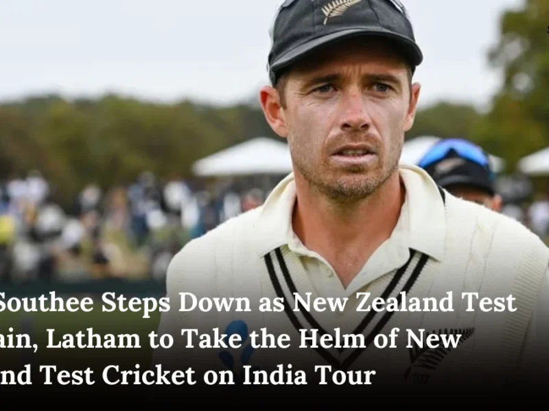 Tim Southee Steps Down as New Zealand Test Captain, Latham to Take the Helm of New Zealand Test Cricket on India Tour