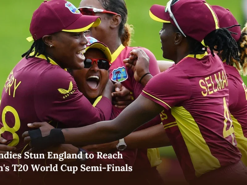 West Indies Stun England to Reach Women's T20 World Cup Semi-Finals