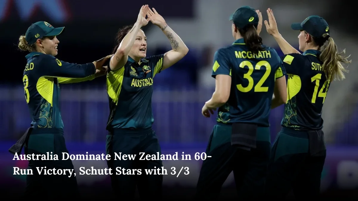 Australia Dominate New Zealand in 60-Run Victory, Schutt Stars with 3/3