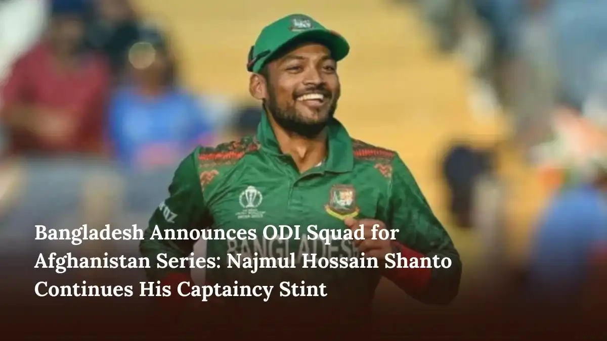 Bangladesh Announces ODI Squad for Afghanistan Series: Najmul Hossain Shanto Continues His Captaincy Stint