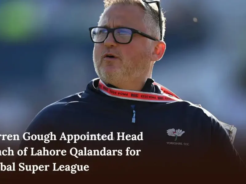 Darren Gough Appointed Head Coach of Lahore Qalandars for Global Super League