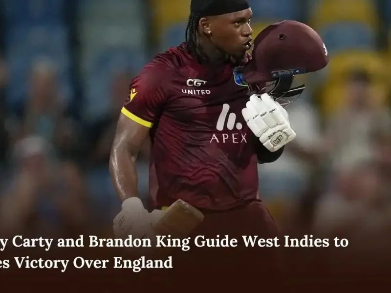 Keacy Carty and Brandon King Guide West Indies to Series Victory Over England