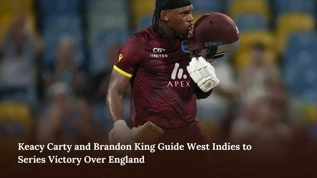 Keacy Carty and Brandon King Guide West Indies to Series Victory Over England