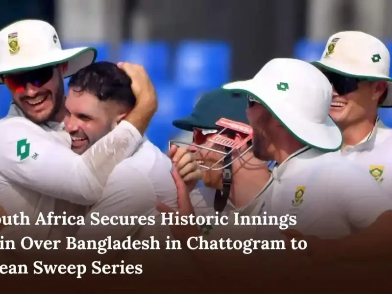 South Africa Secures Historic Innings Win Over Bangladesh in Chattogram to Clean Sweep Series