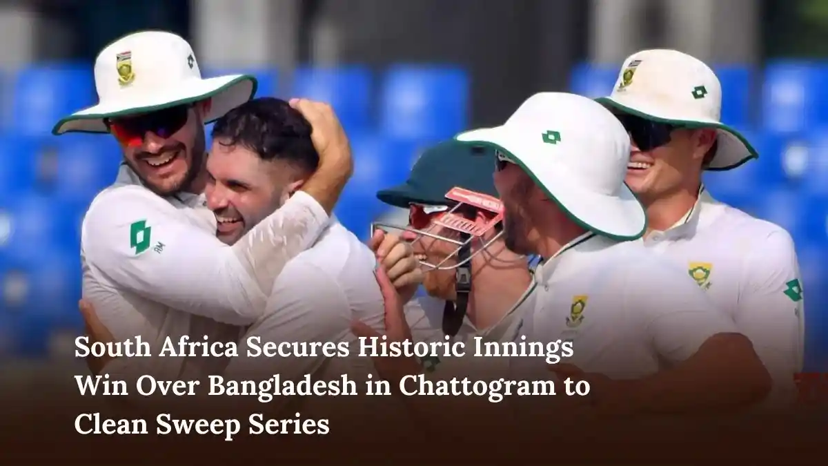 South Africa Secures Historic Innings Win Over Bangladesh in Chattogram to Clean Sweep Series