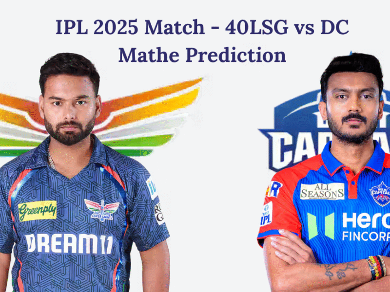 IPL 2025: Match 40, LSG vs DC Match Prediction – Who will win today’s IPL match between LSG vs DC?