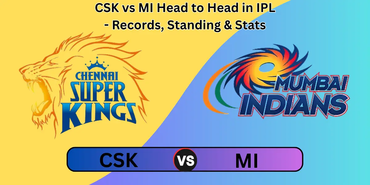 CSK vs MI Head to Head in IPL - Records, Standing & Stats