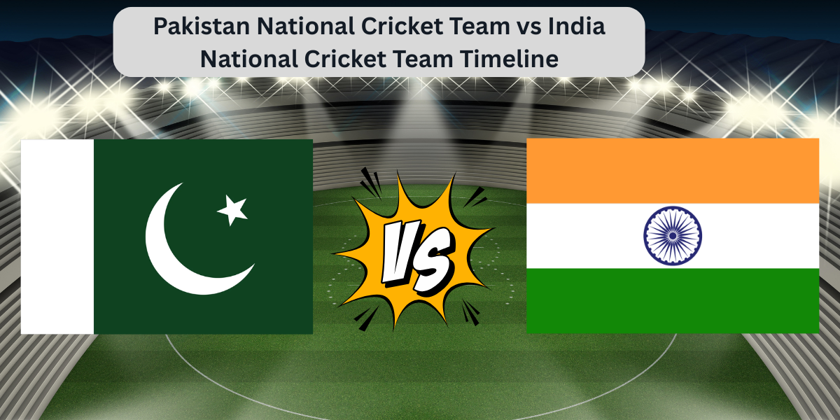 Pakistan National Cricket Team vs India National Cricket Team Timeline