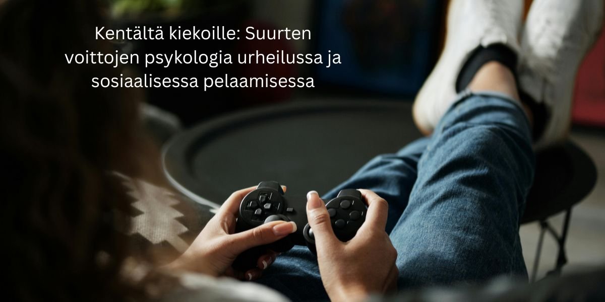 Kentältä kiekoille: Suurten voittojen psykologia urheilussa ja sosiaalisessa pelaamisessa