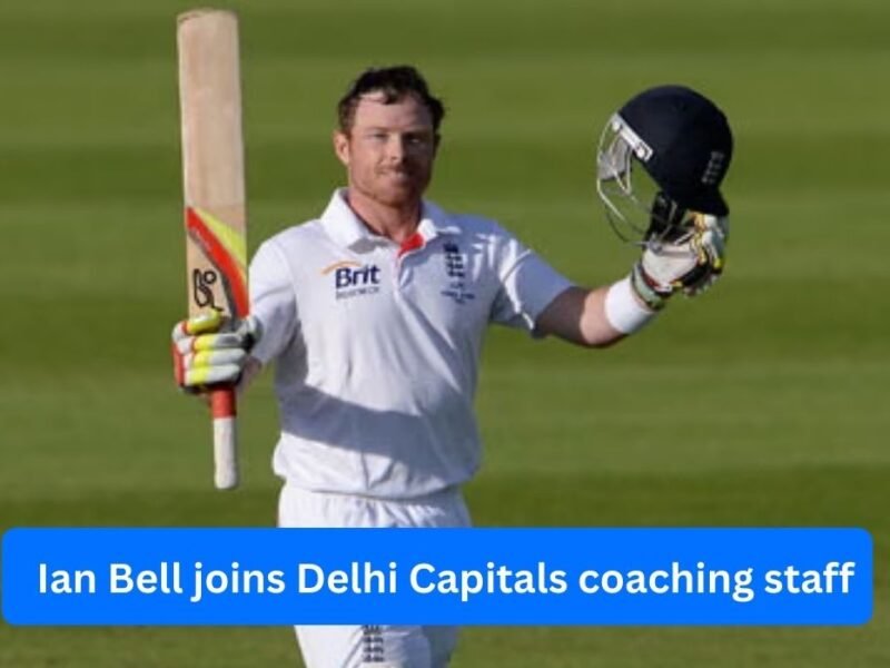 Ian Bell joins Delhi Capitals coaching staff