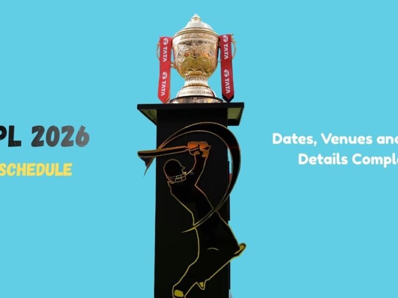 IPL Schedule 2026: Dates, Venues, and Team Details Complete IPL Match List