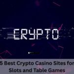 5 Best Crypto Casino Sites for Slots and Table Games
