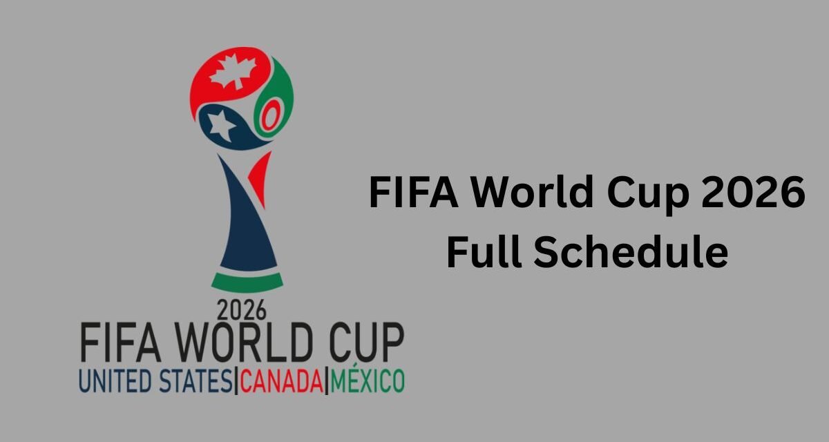 FIFA World Cup 2026 Full Schedule