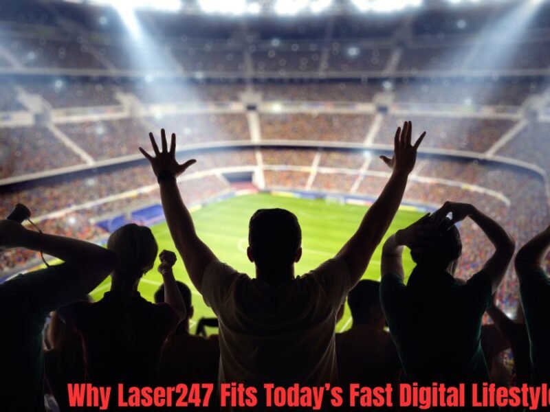 Why Laser247 Fits Today’s Fast Digital Lifestyle