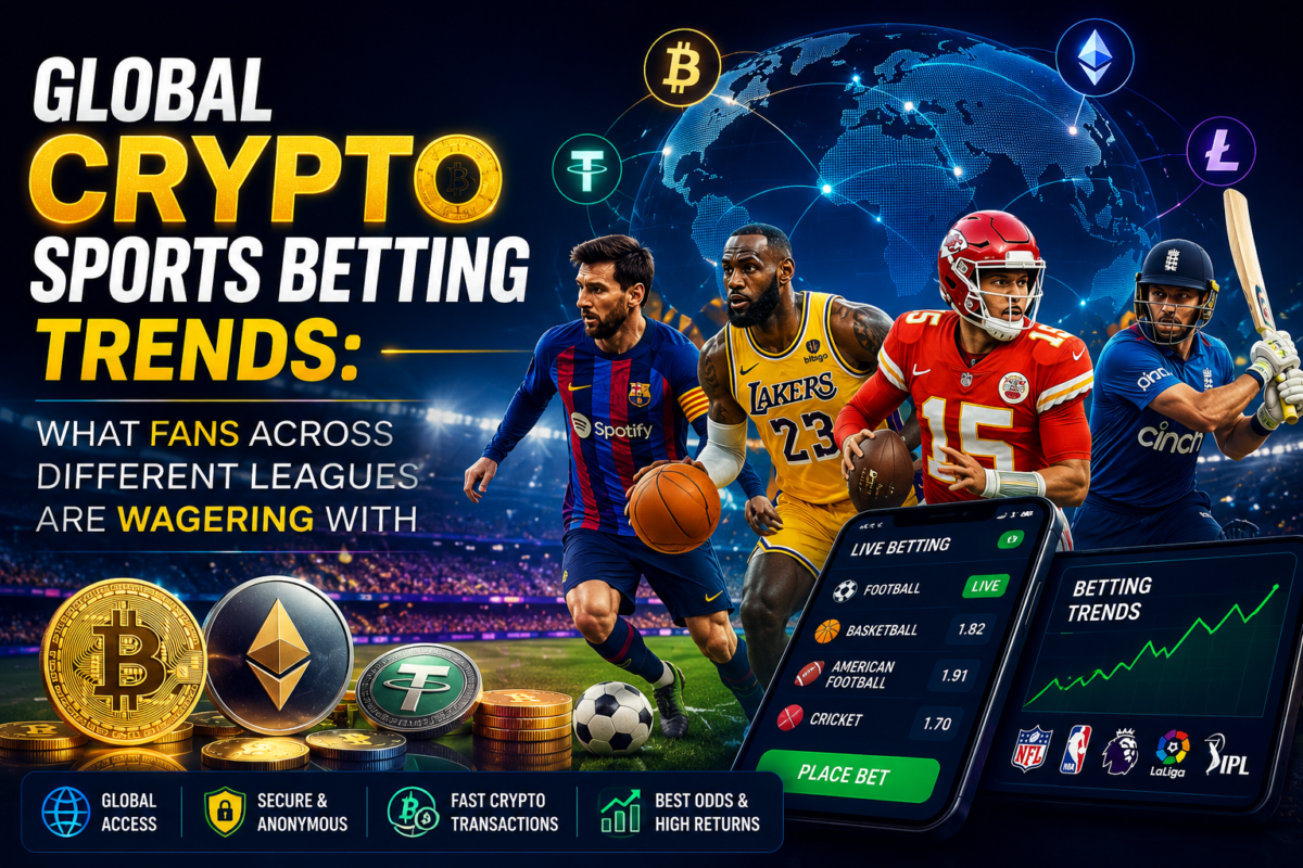 Global Crypto Sports Betting Trends: What Fans Across Different Leagues Are Wagering With